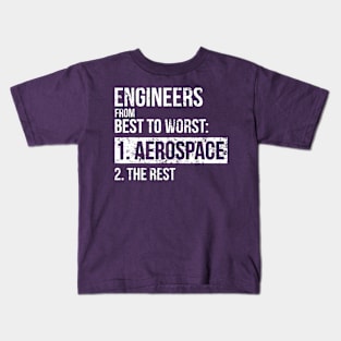 Engineers From Best To Worst Aerospace Engineering Kids T-Shirt